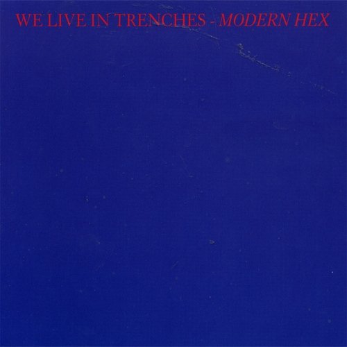 Blue CD cover with red text: "We Live In Trenches - Modern Hex".