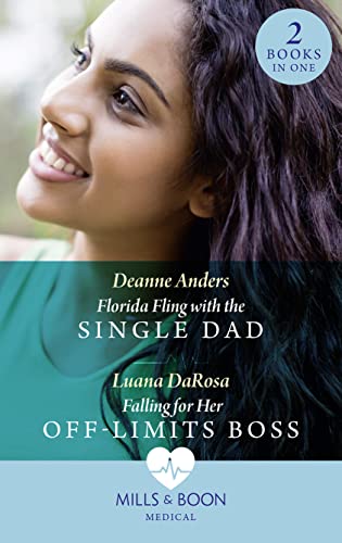 Florida Fling With The Single Dad / Falling For Her Off-Limits Boss : Florida Fling with the Single Dad / Falling for Her off-Limits Boss