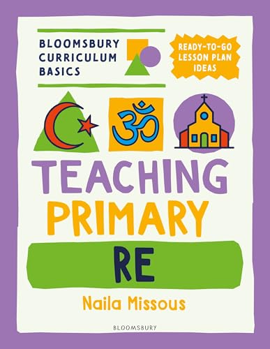 Bloomsbury Curriculum Basics: Teaching Primary RE