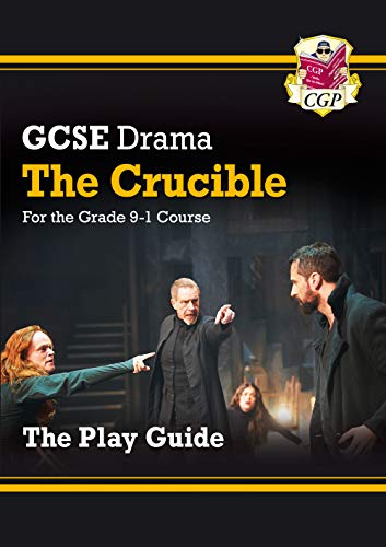 Grade 9-1 GCSE Drama Play Guide - The Crucible: perfect for catch-up and the 2022 and 2023 exams (CGP GCSE Drama 9-1 Revision)