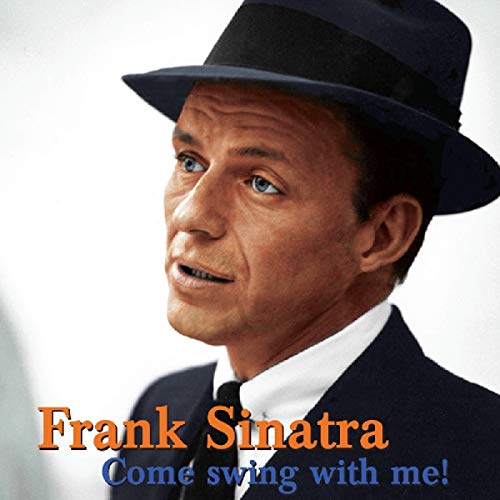 Frank Sinatra in a fedora, album cover for “Come Swing With Me.”