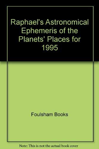 Raphael's Astronomical Ephemeris of the Planets' Places : 1995