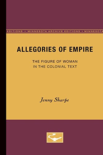 Allegories of Empire : The Figure of Woman in the Colonial Text