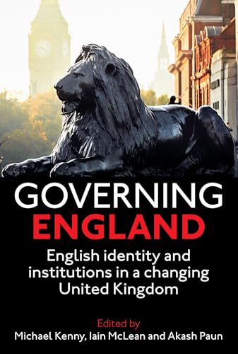 Governing England : English Identity and Institutions in a Changing United Kingdom : 217