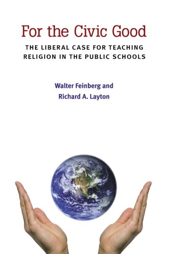 For the Civic Good : The Liberal Case for Teaching Religion in the Public Schools