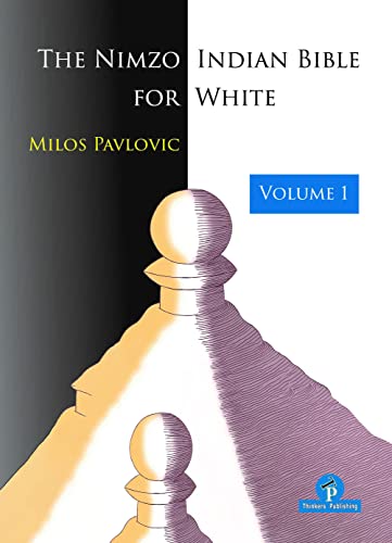 The Nimzo-Indian Bible for White - Volume 1 : A Complete Repertoire for White