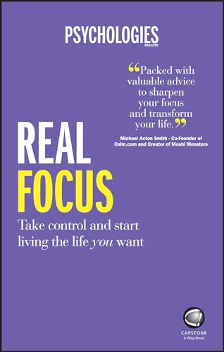 Real Focus - Take Control and Start Living the Life You Want