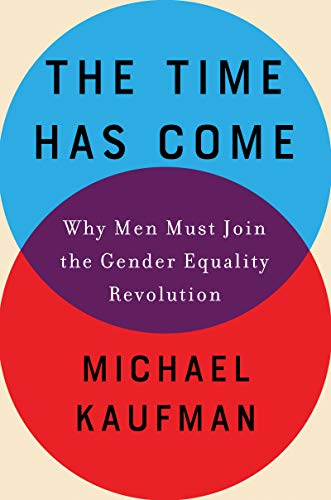 The Time Has Come: Why Men Must Join the Gender Equality Revolution