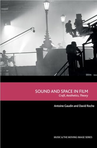Sound and Space in Film : Craft, Aesthetics, Theory