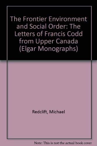 The Frontier Environment and Social Order: The Letters of Francis Codd from Upper Canada