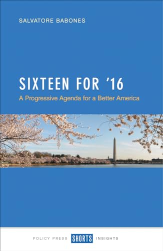 Sixteen for '16 : A Progressive Agenda for a Better America?