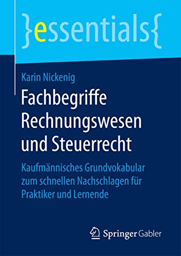 Fachbegriffe Rechnungswesen und Steuerrecht : Kaufmannisches Grundvokabular zum schnellen Nachschlagen fur Praktiker und Lernende