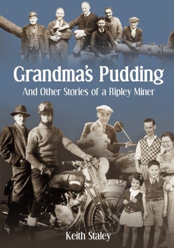 Grandma's Pudding : And Other Stories of a Ripley Miner