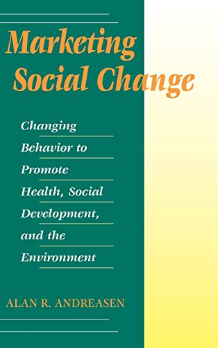 Marketing Social Change: Changing Behavior to Promote Health