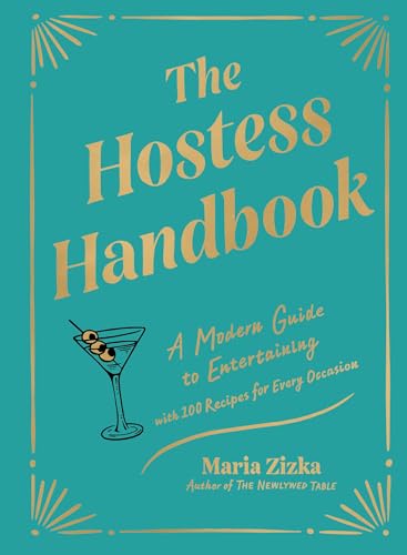 The Hostess Handbook : A Modern Guide to Entertaining
