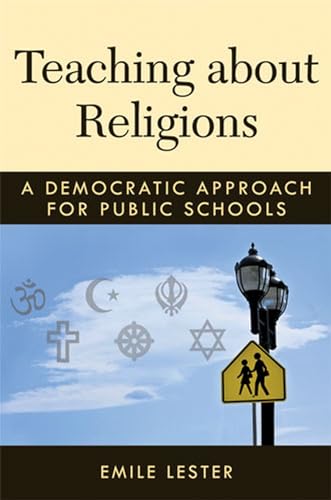 Teaching about Religions : A Democratic Approach for Public Schools