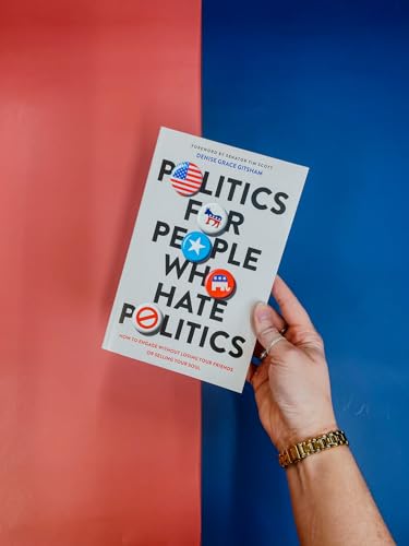 Politics for People Who Hate Politics – How to Engage without Losing Your Friends or Selling Your Soul