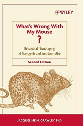 Whats Wrong With My Mouse?: Behavioral Phenotyping of Transgenic and Knockout Mice