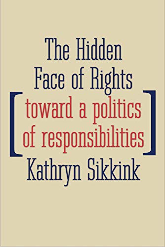 The Hidden Face of Rights: Embracing and Practicing Responsibilities (Castle Lecture Series): Toward a Politics of Responsibilities (Castle Lectures Series)