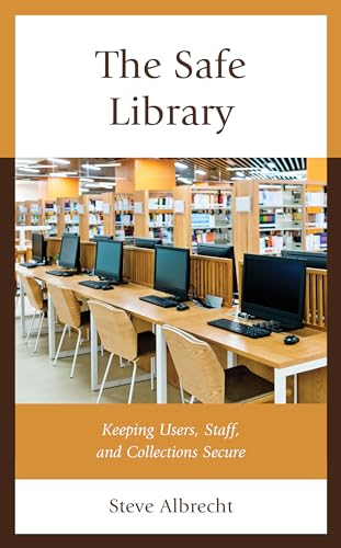 The Safe Library: Keeping Users, Staff, and Collections Secure