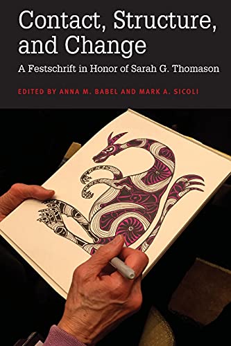 Contact, Structure, and Change : A Festschrift in Honor of Sarah G. Thomason