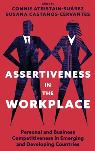 Assertiveness in the Workplace : Personal and Business Competitiveness in Emerging and Developing Countries