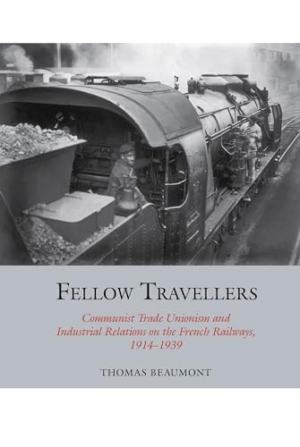 Fellow Travellers : Communist Trade Unionism and Industrial Relations on the French Railways, 1914-1939 : 13