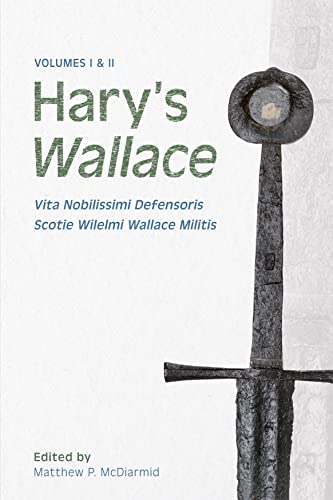 Hary’s Wallace : (Vita Nobilissimi Defensoris Scotie Wilelmi Wallace Militis)