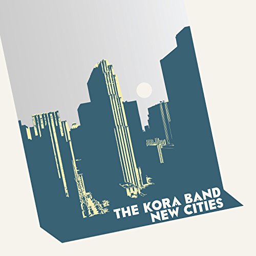 CD cover for The Kora Band’s “New Cities” featuring a city skyline.