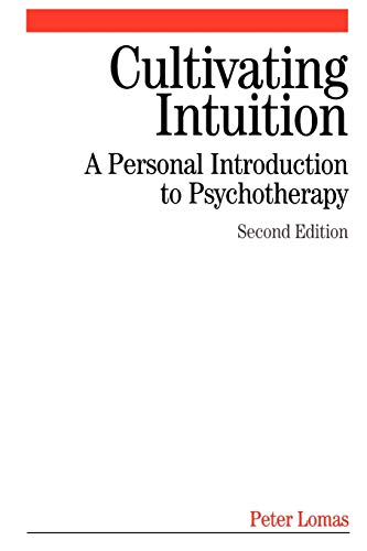 Cultivating Intuition: A Personal Introduction to Psychotherapy