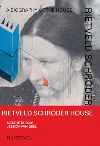 Rietveld Schroder House : A Biography of the House