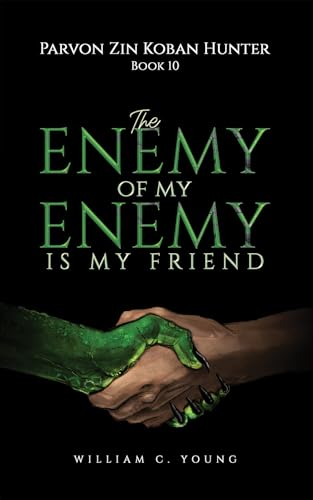 Parvon Zin Koban Hunter Book 10: The Enemy of My Enemy Is My Friend