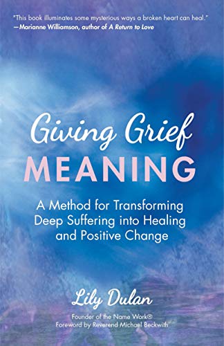 Giving Grief Meaning: Acronyms and Affirmations to Process Loss and Bereavement