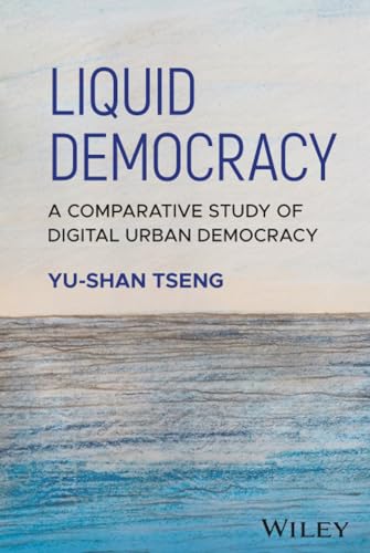 Liquid Democracy : A Comparative Study of Digital Urban Democracy