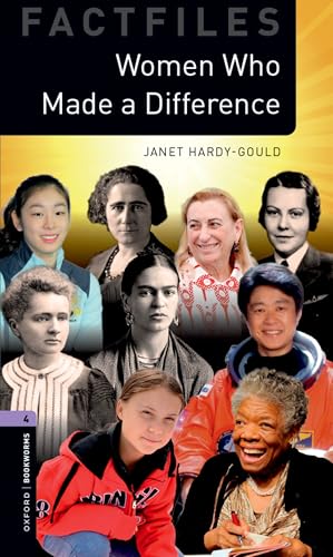 Oxford Bookworms Library Factfiles: Level 4: Women Who Made a Difference : Graded readers for secondary and adult learners