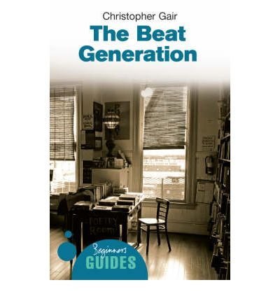 The Beat Generation : A Beginner's Guide
