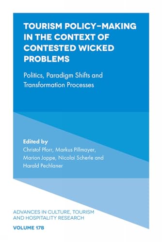 Tourism Policy-Making in the Context of Contested Wicked Problems : Politics, Paradigm Shifts and Transformation Processes