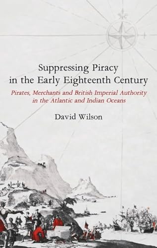 Suppressing Piracy in the Early Eighteenth Centu - Pirates