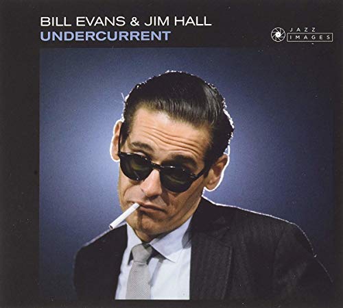 Album cover for Bill Evans & Jim Hall’s “Undercurrent,” featuring a man smoking.