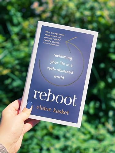 REBOOT : Reclaiming Your Life in a Tech-Obsessed World
