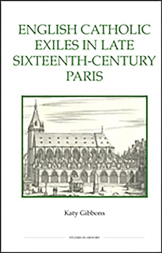 English Catholic Exiles in Late Sixteenth-Century Paris