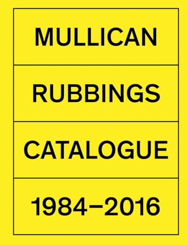 Matt Mullican: Rubbings : Catalogue 1984?2016