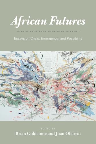 African Futures: Essays on Crisis