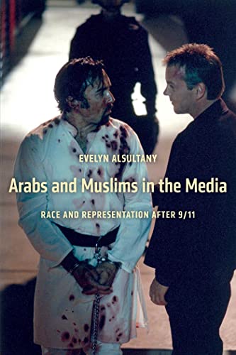 Arabs and Muslims in the Media: Race and Representation after 9/11