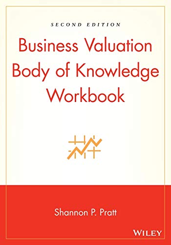 Business Valuation Body of Knowledge: Exam Review and Professional Reference: Workbook