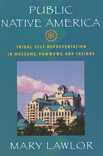 Public Native America: Tribal Self-representation in Museums
