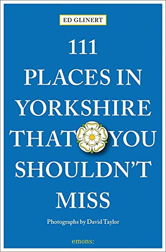 111 Places in Yorkshire That You Shouldn't Miss: Travel Guide (111 Places/Shops)