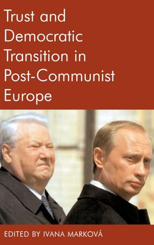 Trust and Democratic Transition in Post-Communist Europe : 123
