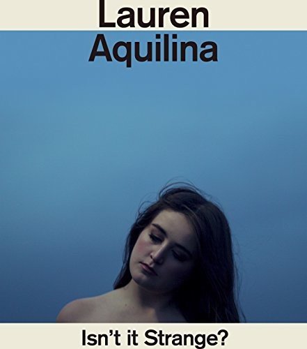 CD cover for Lauren Aquilina’s “Isn’t It Strange?” featuring a woman’s portrait.