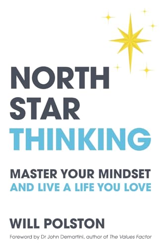 North Star Thinking : Master your mindset and live a life you love